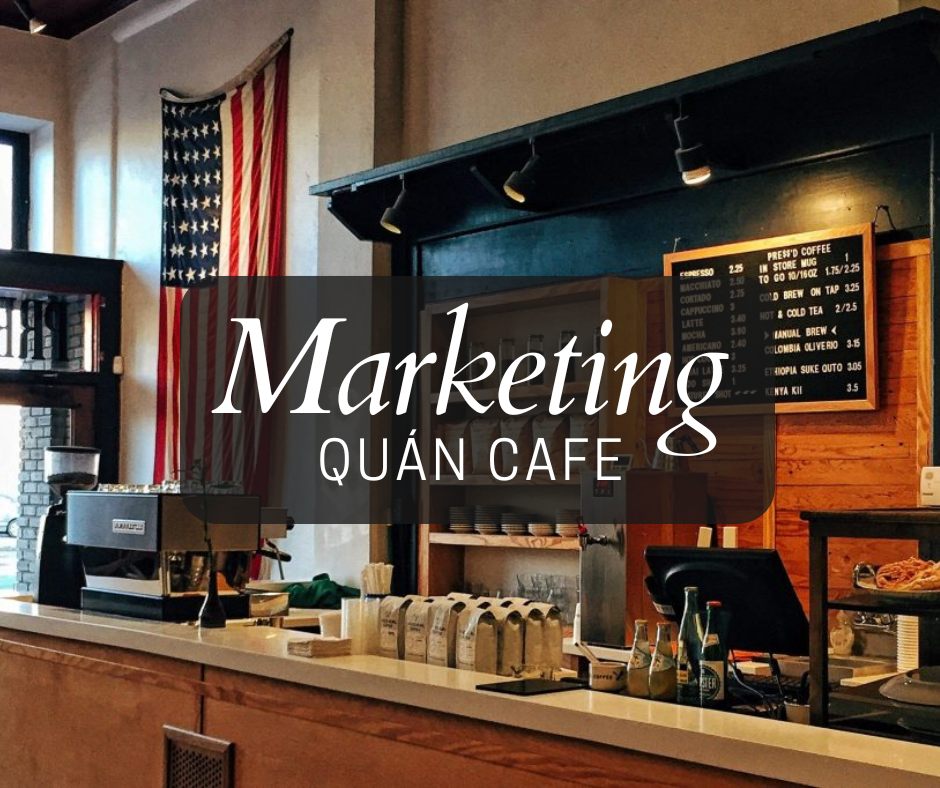 5 Cách Marketing Cho Quán Cafe Khi Đã Hoạt Động Ổn Định