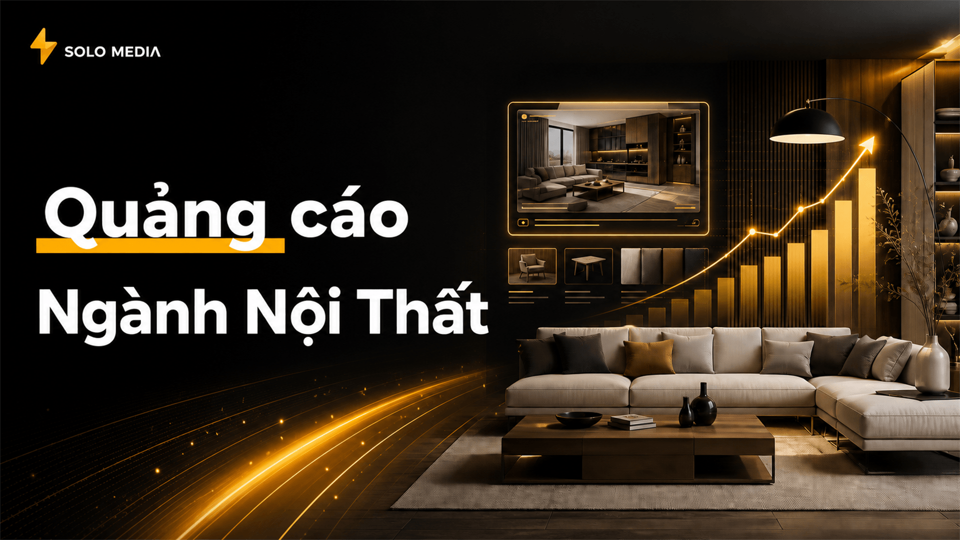 Gợi Ý Kênh Chạy Quảng Cáo Cho Ngành Nội Thất Thu Hút Nhất